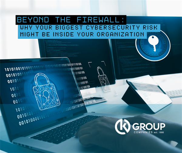 Beyond the Firewall: Why Your Biggest Cybersecurity Risk Might Be Inside Your Organization